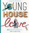 [(Young House Love: 251 Ways to Paint, Craft, Update, Organize, and Show Your Home Some Love )] [Author: Sherry Petersik] [Nov-2012]