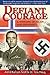 Defiant Courage: A WWII Epic of Escape and Endurance by Scott, Astrid Karlsen, Haug, Tore (2010) Paperback