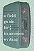 A Field Guide for Immersion Writing: Memoir, Journalism, and Travel by Professor Robin Hemley (2012-03-01)