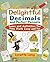 Delightful Decimals and Perfect Percents: Games and Activities That Make Math Easy and Fun by Long, Lynette (2002) Paperback