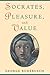 Socrates, Pleasure, and Value by George Rudebusch (1999-01-01)