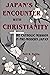 Japan's Encounter With Christianity: The Catholic Mission in Pre-Modern Japan