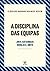 A Disciplina das Equipas