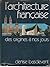 L'architecture française des origines a nos jours by Basdevant Denise