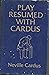 Play resumed with Cardus
