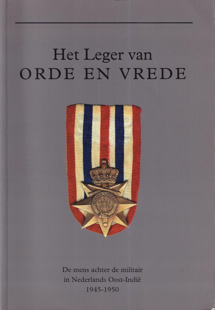 Het leger van orde en vrede: de mens achter de militair in Nederlands Oost-Indië, 1945-1950 (Paperback)