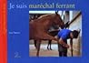 Je suis marechal ferrant Je suis marechal ferrant