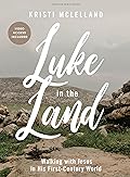Luke in the Land - Bible Study Book with Video Access 