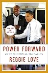 Power Forward: My Presidential Education by Love, Reggie (February 3, 2015) Hardcover Power Forward: My Presidential Education by Love, Reggie (February 3, 2015) Hardcover