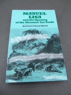 Manuel Lisa and the Opening of the Missouri Fur Trade (Paperback)