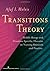 By Afaf Meleis - Transitions Theory: Middle Range and Situation Specific Theories in Nursing Research and Practice