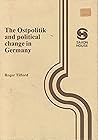 The Ostpolitik and political change in Germany (Saxon house studies)