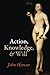 Action, Knowledge, and Will [4/16/2017] John Hyman