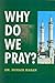 Why Do We Pray?