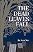 The Dead Leaves Fall