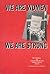 We are Women, We are Strong: Stories of Northumberland Miners' Wives, 1984-85