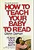 How to Teach Your Baby to R...