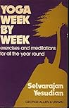 Yoga, week by week: Exercises and meditations for all the year around