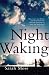 Night Waking by Sarah Moss Night Waking by Sarah Moss