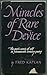 Miracles of Rare Device by Fred Kaplan