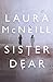 Sister Dear by Laura McNeill (2016-04-19)
