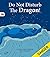 Do Not Disturb the Dragon! by David Guy (2014-06-09)