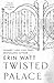 Twisted Palace