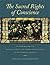 The Sacred Rights of Conscience: Selected Readings on Religious Liberty and Church-State Relations in the American Founding (2009-11-30)