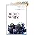 Wine Wars: The Curse of the Blue Nun, The Miracle of Two Buck Chuck, and the Revenge of the Terroirists (Hardcover) by Michael Veseth