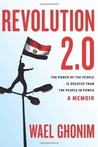 Revolution 2.0: The Power of the People Is Greater Than the People in Power: A Memoir 1st