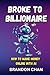 Broke to Billionaire by Brandon Chan