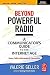 Beyond Powerful Radio by Valerie Geller