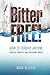 Bitter Free!: How to Forgive Anyone, Resolve Conflict and Overcome Anger by Mark DeJesus (2015-01-20)