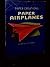 Paper Airplanes: Book & Gift Set with Other and Paperback Book(s) (Paper Creations)