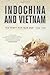 Indochina and Vietnam by De...