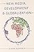 New Media, Development and Globalization: Making Connections in the Global South by Don Slater (8-Nov-2013) Paperback