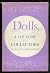 Dolls a New Guide for Collectors