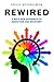Rewired: A Bold New Approach To Addiction and Recovery by Erica Spiegelman(2008-04-01)