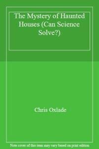 Can Science Solve the Mystery of Haunted Houses? (Can Science Solve..?)