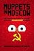 Muppets in Moscow: The Unexpected Crazy True Story of Making Sesame Street in Russia