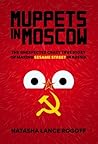 Muppets in Moscow by Natasha Lance Rogoff