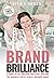 BRAND BRILLIANCE by Julie C. Butler BRAND BRILLIANCE by Julie C. Butler