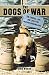 By Lisa Rogak - The Dogs of War by Unknown Author