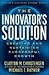 Innovator`s Solution Creating & Sustaining Successful Growth