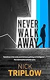 Never Walk Away