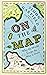 On The Map: Why the world looks the way it does by Simon Garfield (4-Oct-2012) Hardcover