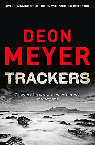 [Trackers] (By: Deon Meyer) [published: August, 2012]