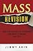 Mass Revision: How the Liturgy Is Changing and What It Means for You by Jimmy Akin (2011-05-23)