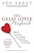 The Great Lover Playbook: 365 Sexual Tips and Techniques to Keep the Fires Burning All Year Long (Paperback) - Common