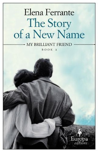 Story of a New Name. The : My Brilliant Friend Book 2 (Neapolitan Novels) by Elena Ferrante ( 2013 ) Paperback